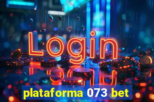 plataforma 073 bet